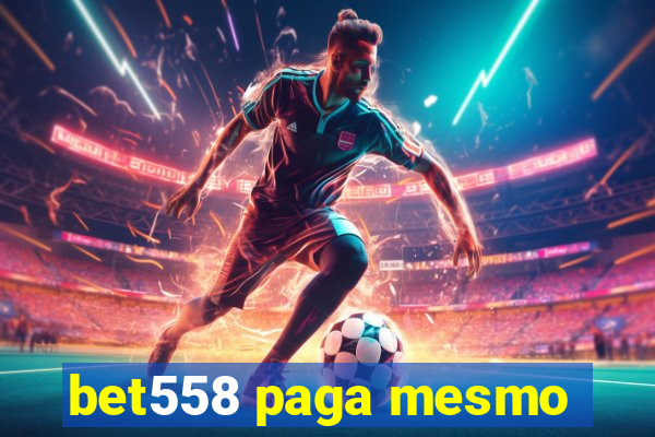 bet558 paga mesmo